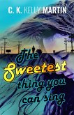 The Sweetest Thing You Can Sing (eBook, ePUB)