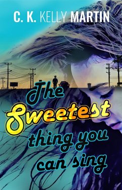 The Sweetest Thing You Can Sing (eBook, ePUB) - Martin, C. K. Kelly