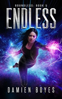 Endless (Boundless, #5) (eBook, ePUB) - Boyes, Damien Endless (Boundless, #5) (eBook, ePUB) - Boyes, Damien