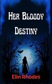 Her Bloody Destiny (eBook, ePUB)