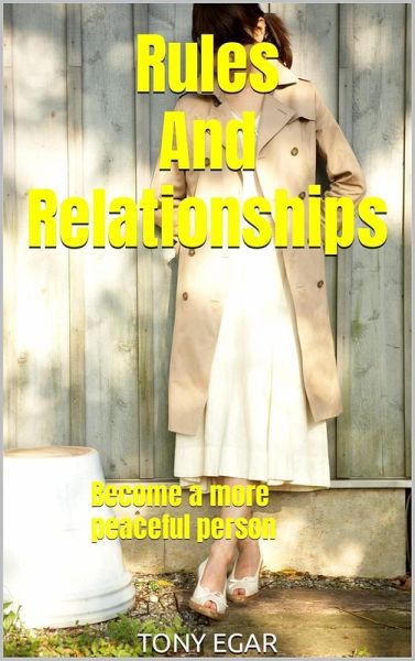 Rules And Relationships: Become a more peaceful person (eBook, ePUB)