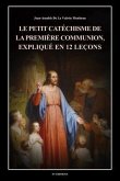 Le petit catéchisme de la première communion, expliqué en 12 leçons (eBook, ePUB) Le petit catéchisme de la première communion, expliqué en 12 leçons (eBook, ePUB)
