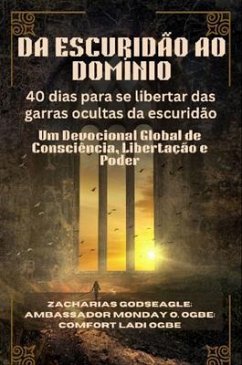Cover DA ESCURIDÃO AO DOMÍNIO - 40 dias para se libertar das garras ocultas da escuridão (eBook, ePUB)