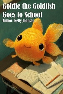 Cover Goldie the Goldfish Goes to School (eBook, ePUB)
