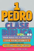 Clase Bíblica para Adultos y Jóvenes Guía Principiantes - 1 Pedro (eBook, ePUB)
