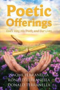 Poetic Offerings (eBook, ePUB) - Terranella, Naomi; Terranella, Ronald; Terranella, Donald