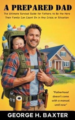 A Prepared Dad (eBook, ePUB) - Baxter, George H.