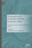 Geographically Embedded World Economic Hubs (eBook, PDF)