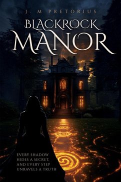 Blackrock Manor (eBook, ePUB) - Pretorius, Ju-Mari Blackrock Manor (eBook, ePUB) - Pretorius, Ju-Mari