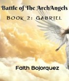Battle of the ArchAngels Book 2: Gabriel (eBook, ePUB) Battle of the ArchAngels Book 2: Gabriel (eBook, ePUB)