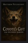 Coyote's Gift for Decision Makers (eBook, ePUB)