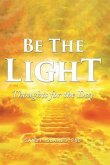 BE THE LIGHT (eBook, ePUB)