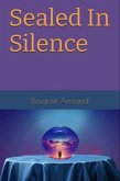 Sealed In Silence (eBook, ePUB) Sealed In Silence (eBook, ePUB)