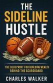 THE SIDELINE HUSTLE (eBook, ePUB)