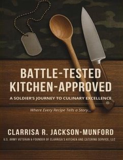 Battle-Tested Kitchen-Approved (eBook, ePUB) - Jackson-Munford, Clarrisa R. Battle-Tested Kitchen-Approved (eBook, ePUB) - Jackson-Munford, Clarrisa R.