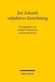 Zur Zukunft subjektiver Zurechnung (eBook, PDF)