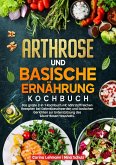 Arthrose und Basische Ernährung Kochbuch (eBook, ePUB) Arthrose und Basische Ernährung Kochbuch (eBook, ePUB)