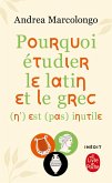 Pourquoi étudier le latin et le grec (n') est (pas) inutile (eBook, ePUB) Pourquoi étudier le latin et le grec (n') est (pas) inutile (eBook, ePUB)