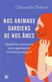 Nos animaux gardiens de nos âmes (eBook, ePUB)