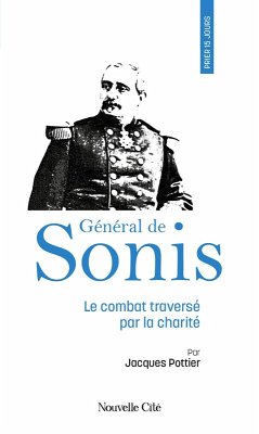 Prier 15 jours avec le Général de Sonis (eBook, ePUB) - Pottier, Père Jacques