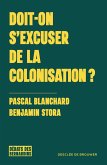 Doit-on s'excuser de la colonisation ? (eBook, ePUB) Doit-on s'excuser de la colonisation ? (eBook, ePUB)