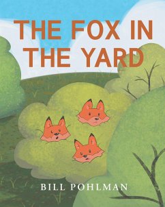 The Fox in the Yard (eBook, ePUB) - Pohlman, Bill