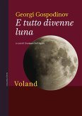 E tutto divenne luna (eBook, ePUB)