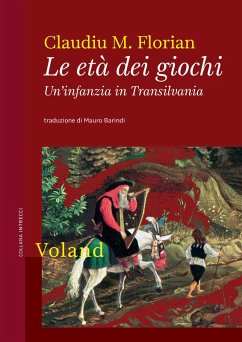 Le età dei giochi. Un'infanzia in Transilvania (eBook, ePUB) Cover Le età dei giochi. Un'infanzia in Transilvania (eBook, ePUB)