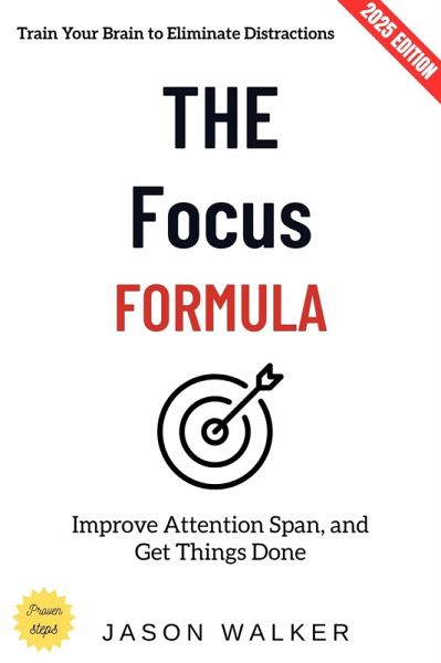 The Focus Formula: (eBook, ePUB) The Focus Formula: (eBook, ePUB)