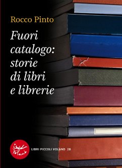Fuori catalogo: storie di libri e librerie (eBook, ePUB) - Pinto, Rocco