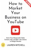 How to Market Your Business on YouTube: (eBook, ePUB)