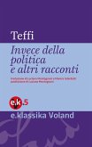 Invece della politica e altri racconti (eBook, ePUB) Invece della politica e altri racconti (eBook, ePUB)