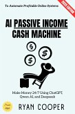 AI Passive Income Cash Machine: (eBook, ePUB)