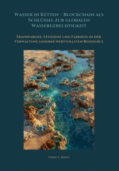 Wasser in Ketten - Blockchain als Schlüssel zur globalen Wassergerechtigkeit (eBook, ePUB) - Baffi, Gino S.