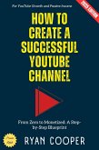 How to Create a Successful YouTube Channel: (eBook, ePUB)