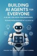 Building AI Agents for Everyone (eBook,... - Bild 1