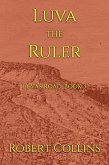 Luva the Ruler (Luva's Road, #3) (eBook, ePUB) Luva the Ruler (Luva's Road, #3) (eBook, ePUB)