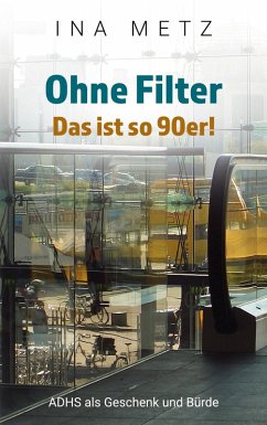Ohne Filter - Das ist so 90er! (eBook, ePUB)