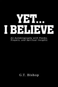 Yet... I Believe (eBook, ePUB) - Bishop, G. T.