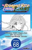 The Strongest Hero: Envoy of Darkness -Betrayed by His Comrades, the Strongest Hero Joins Forces with the Strongest Monster- #068 (eBook, ePUB) The Strongest Hero: Envoy of Darkness -Betrayed by His Comrades, the Strongest Hero Joins Forces with the Strongest Monster- #068 (eBook, ePUB)