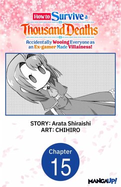 Cover How to Survive a Thousand Deaths: Accidentally Wooing Everyone as an Ex-gamer Made Villainess! #015 (eBook, ePUB)