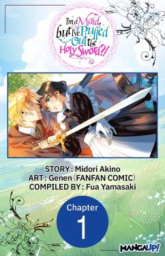 Cover I'm a Maid, but I've Pulled Out the Holy Sword?! #001 (eBook, ePUB)