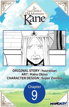 The Good Deeds of Old Adventurer Kane #009 (eBook, ePUB) - Huuraisan; Okino, Maho