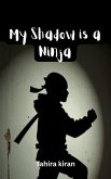 My Shadow is a Ninja (eBook, ePUB)