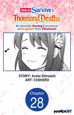 Cover How to Survive a Thousand Deaths: Accidentally Wooing Everyone as an Ex-gamer Made Villainess! #028 (eBook, ePUB)