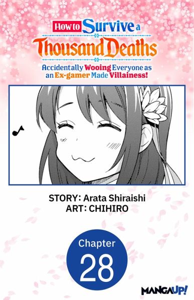 How to Survive a Thousand Deaths: Accidentally Wooing Everyone as an Ex-gamer Made Villainess! #028 (eBook, ePUB) How to Survive a Thousand Deaths: Accidentally Wooing Everyone as an Ex-gamer Made Villainess! #028 (eBook, ePUB)