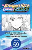 The Strongest Hero: Envoy of Darkness -Betrayed by His Comrades, the Strongest Hero Joins Forces with the Strongest Monster- #059 (eBook, ePUB) The Strongest Hero: Envoy of Darkness -Betrayed by His Comrades, the Strongest Hero Joins Forces with the Strongest Monster- #059 (eBook, ePUB)