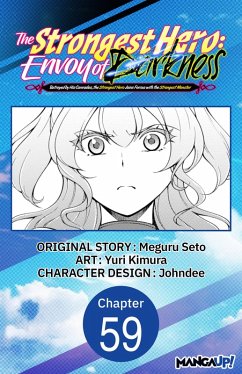The Strongest Hero: Envoy of Darkness -Betrayed by His Comrades, the Strongest Hero Joins Forces with the Strongest Monster- #059 (eBook, ePUB) - Seto, Meguru; Kimura, Yuri