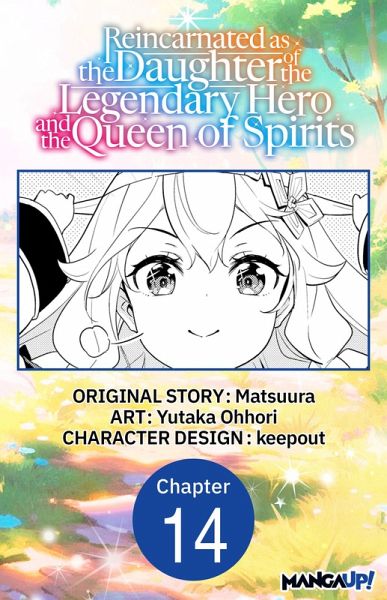 Reincarnated as the Daughter of the Legendary Hero and the Queen of Spirits #014 (eBook, ePUB) Reincarnated as the Daughter of the Legendary Hero and the Queen of Spirits #014 (eBook, ePUB)