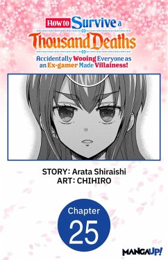 Cover How to Survive a Thousand Deaths: Accidentally Wooing Everyone as an Ex-gamer Made Villainess! #025 (eBook, ePUB)
